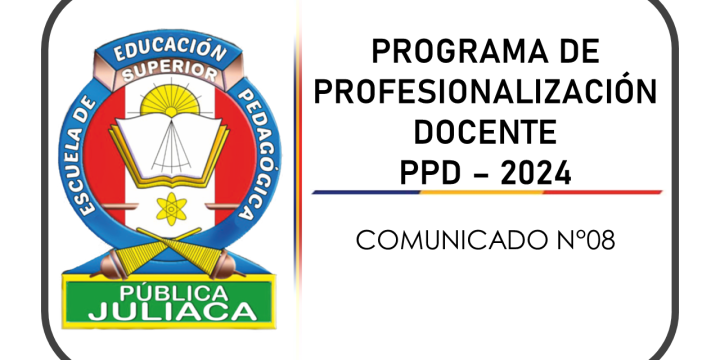 ADMISIÓN PPD 2024 – COMUNICADO N°08-2024-MINEDU-DIFOID/DREP/EESPPJ-PPD