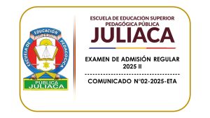 ADMISIÓN REGULAR 2025 II – COMUNICADO N°02-2025-ETA