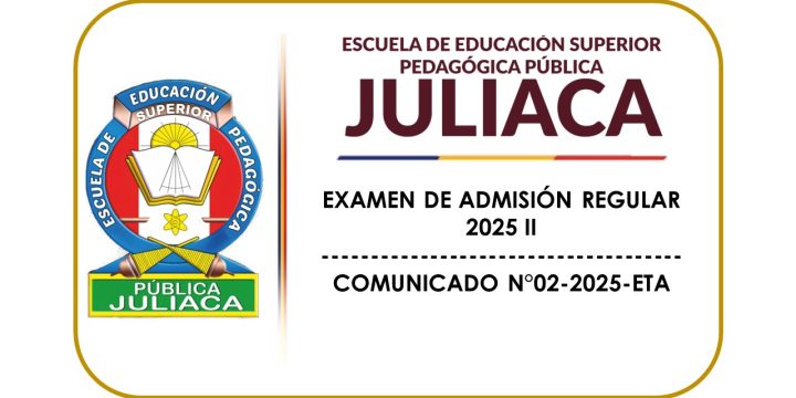 ADMISIÓN REGULAR 2025 II – COMUNICADO N°02-2025-ETA