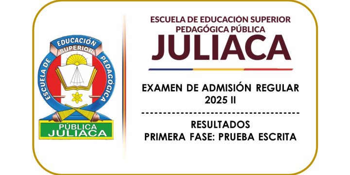 ADMISIÓN 2025 II – RESULTADOS PRIMERA FASE: PRUEBA ESCRITA.